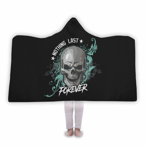 Nothing Last FOREVER - Skull Hooded Blanket