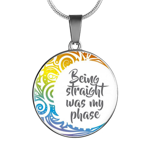 Being Straight Was My Phase - Necklace