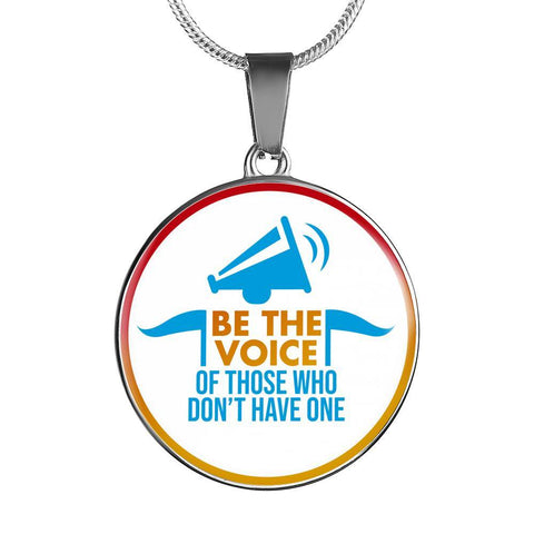 Be The Voice Of Those Who Don't Have One - Necklace
